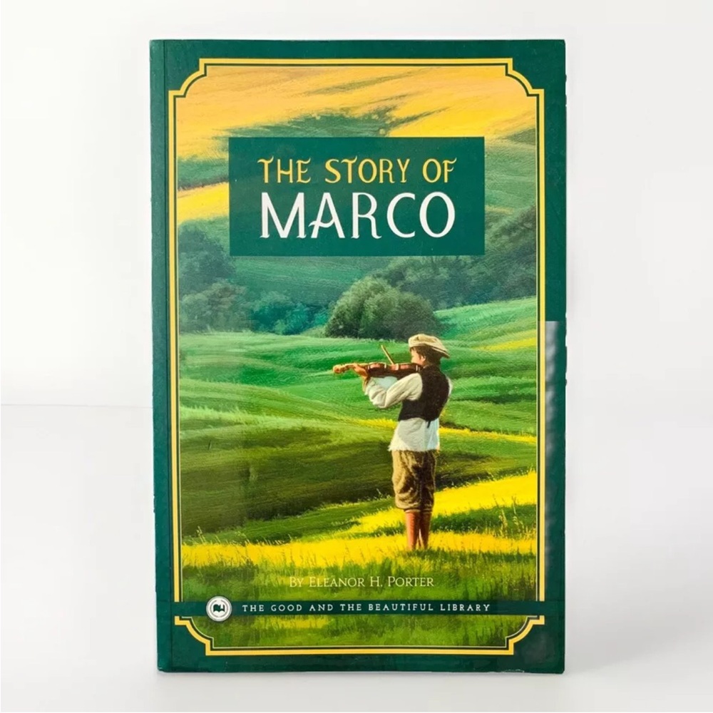 Story of Marco • The Good And The Beautiful • TGTB Jenny Phillips Eleanor Porter